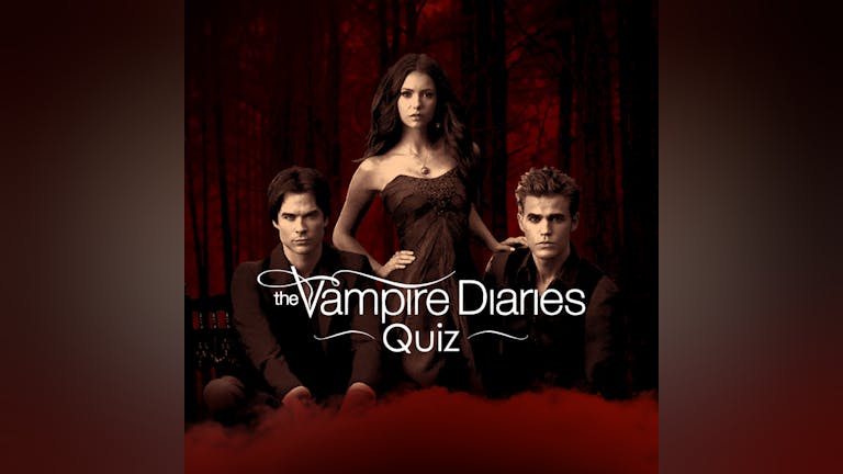 The Vampire Diaries Quiz - Liverpool 