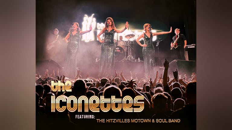The Iconettes & The Hitzvilles with the sounds of Motown & Soul