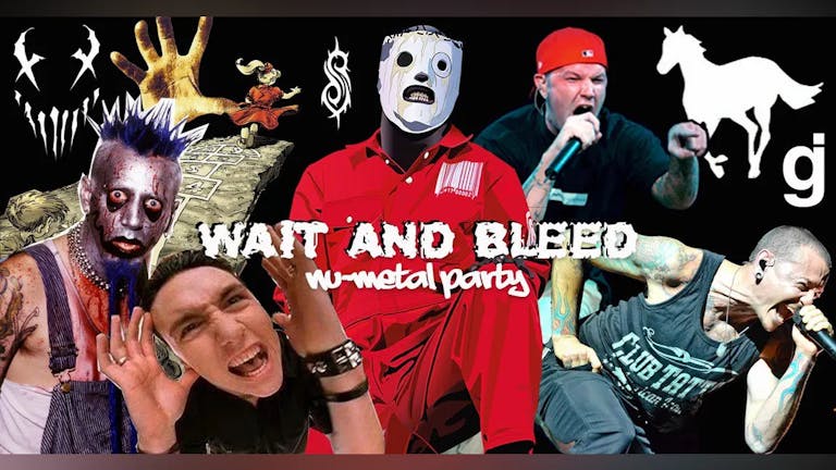 Wait and Bleed - Nu Metal Night 