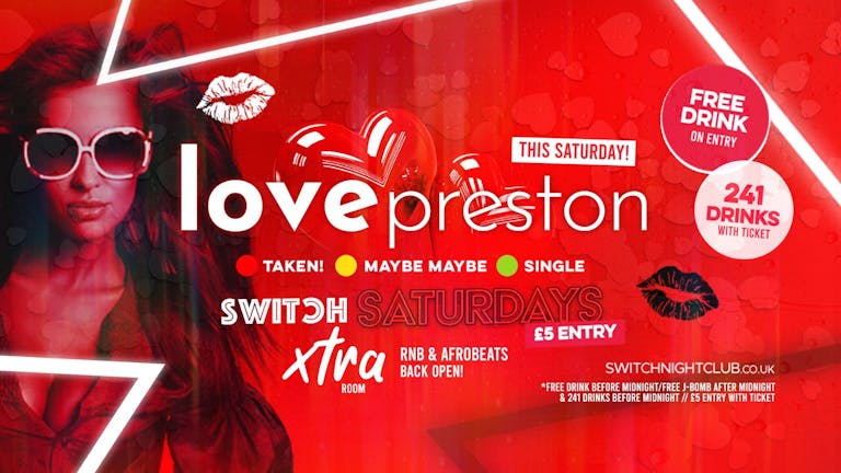 Switch Saturdays // Love Preston // £5 Entry + Free Vodka & Mixer
