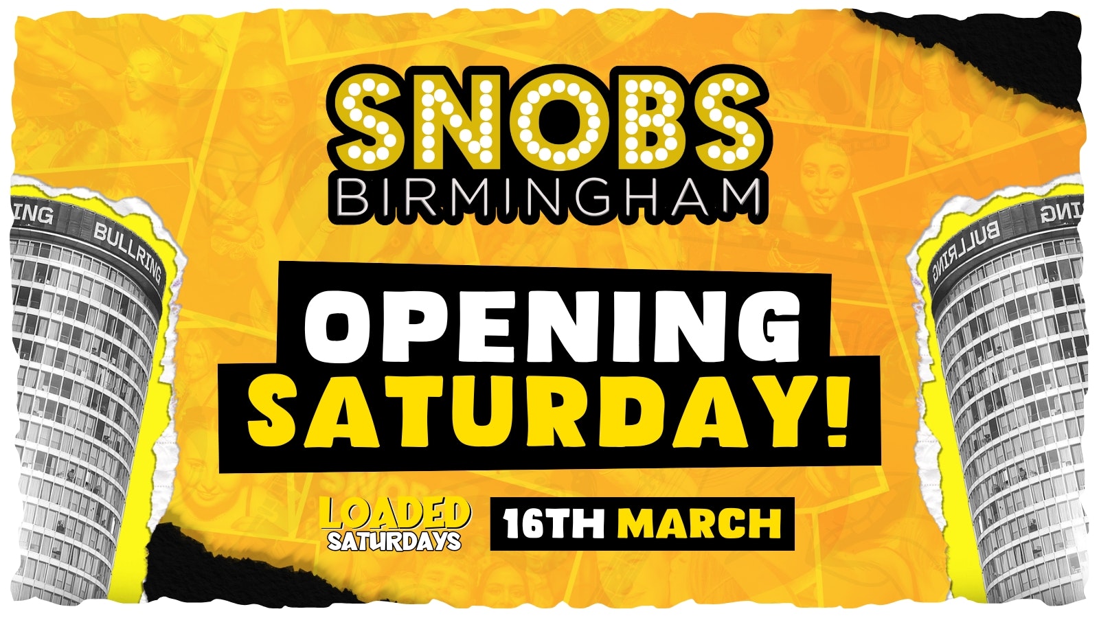 Loaded Saturdays 💛SNOBS OPENING SATURDAY 💛🔥ON SALE NOW!🔥 16th March