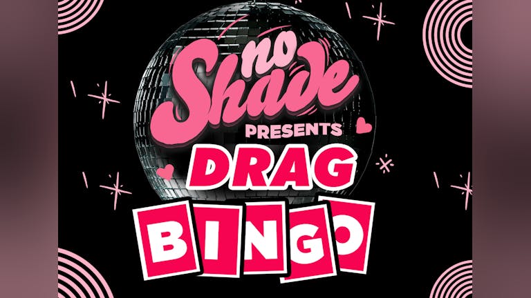 No Shade presents Drag Bingo!