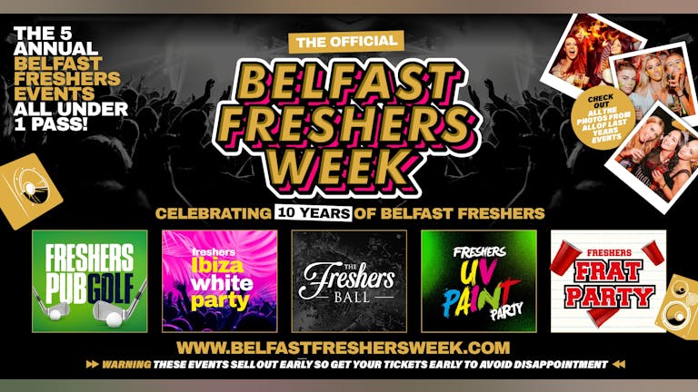 The Official Belfast Freshers Gold Access 2024 - All 5 Annual Events Included