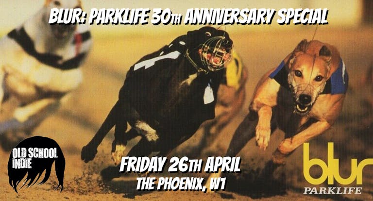 Old School Indie: The Indie Night for the over 30s - April 26th: Blur Parklife 30th Anniversary *PAY ON DOOR*