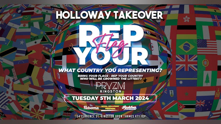 Holloway Takeover REP YOUR FLAG 2024 @Pryzm Kingston 