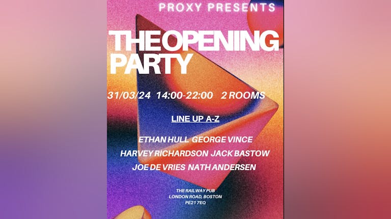 PROXY PRESENTS THE OPENING PARTY