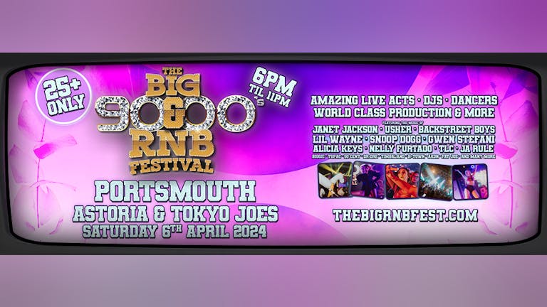 The Big 90's and 00's R&B Festival - (OVER 25's ONLY) - Portsmouth - Final Half Price Tickets!