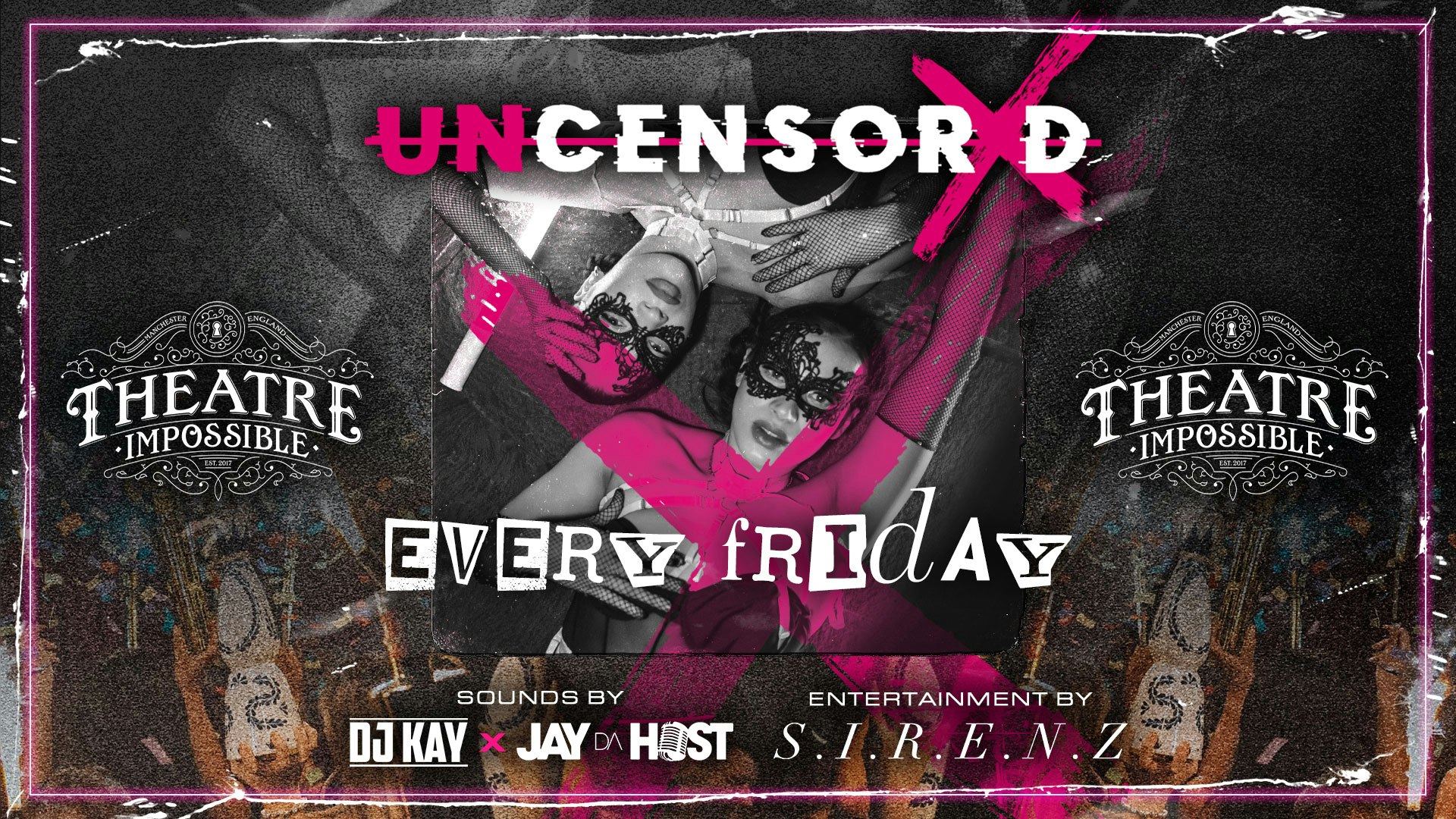 UNCENSORED FRIDAYS 🔞 IMPOSSIBLE Manchester’s Hottest Friday 😈