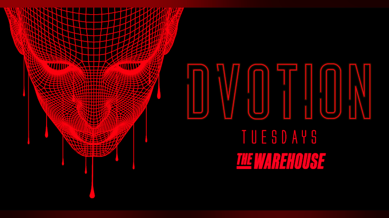 ♦️ DVOTION - THE MIDWEEK RAVE // 2 FLOORS OF BANGERS - TUESDAYS @ THE WAREHOUSE ♦️