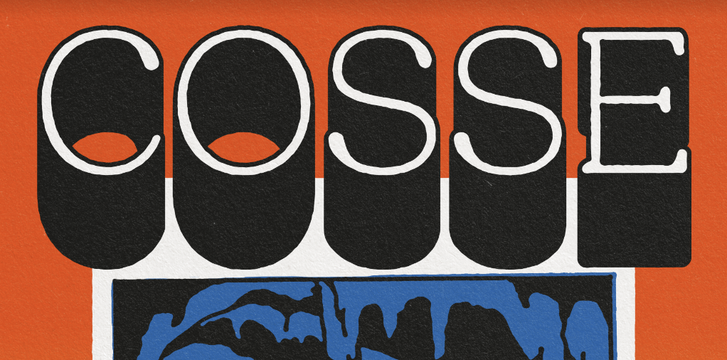 COSSE *FREE ENTRY*