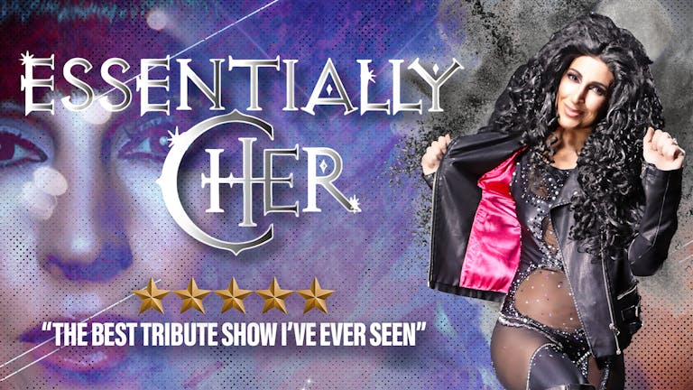 ESSENTIALLY CHER - Live in Concert starring Trisha McCluney & her live band