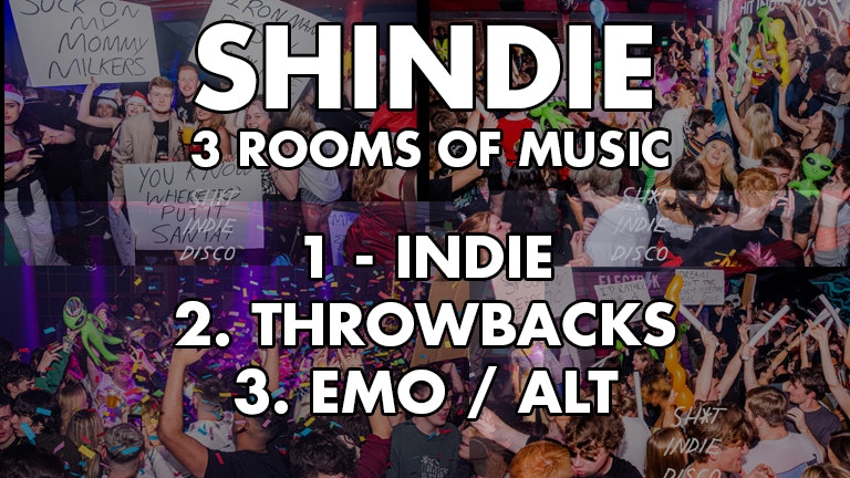 SHINDIE – Shit Indie Disco – RACES THURSDAY STUPID HAT SPECIAL – 3 Rooms of Music – Loads of FREEBIES – Indie / Throwbacks / Emo, Alt & Metal / Hip Hop & RnB / Disco