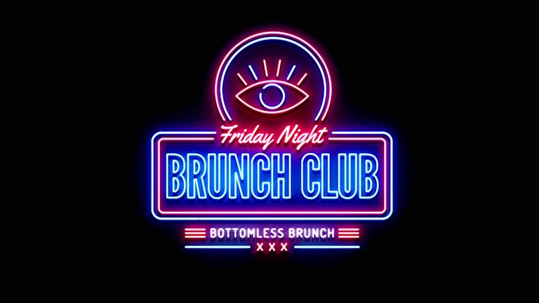 Friday Night Brunch Club! - NEW!
