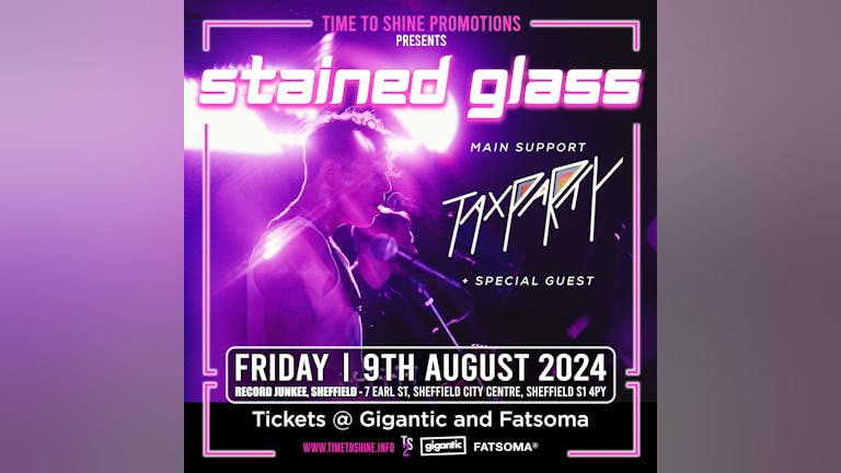 Time To Shine Promotions presents, STAINED GLASS