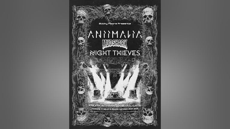 Sticky Floors Live Presents - ANIIMALIA + Mudshark & Night Thieves 