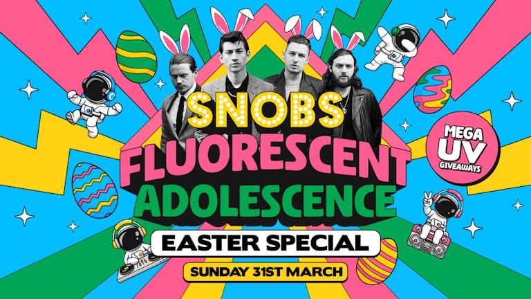  Fluorescent Adolescence!! [TONIGHT]🐣 EASTER SUNDAY SPECIAL 🐣 31st March