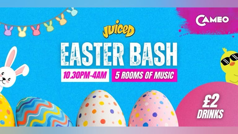 Juiced // Cameo Wednesdays // Easter Bash 🐰👯