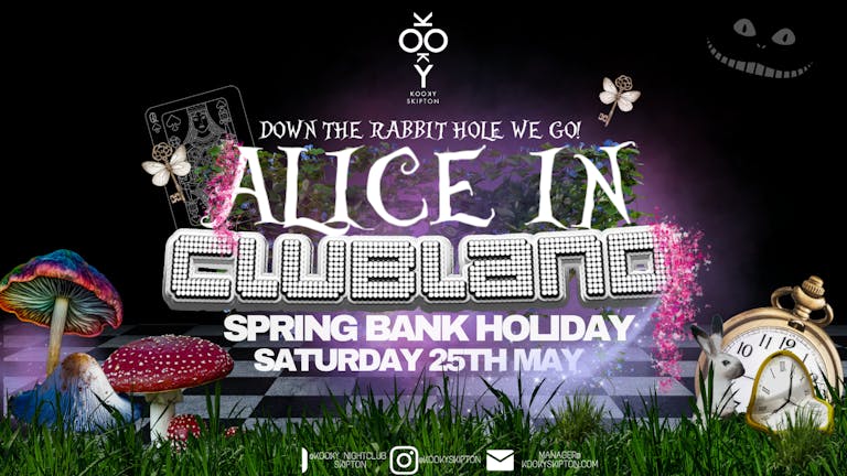 Alice in Clubland - Saturday 25th May