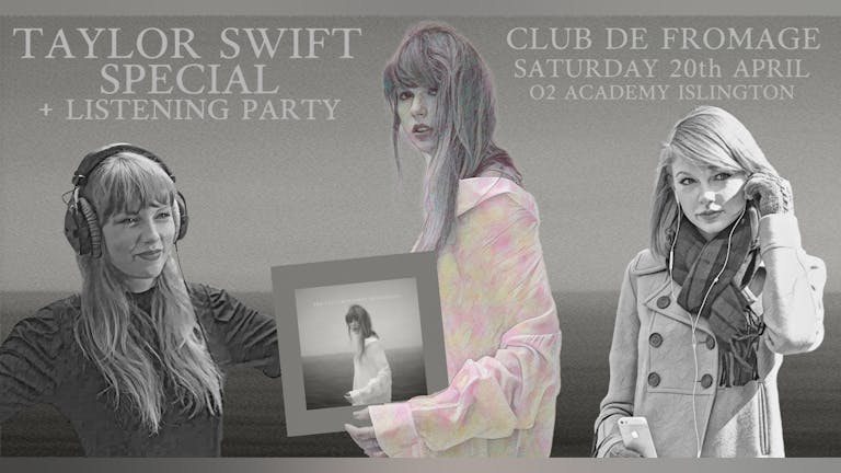 Club de Fromage - 20th April: Taylor Swift album launch celebration 