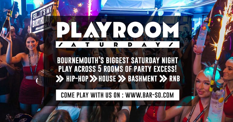 PLAYROOM Saturdays @ Bar So Bournemouth 25/5/24