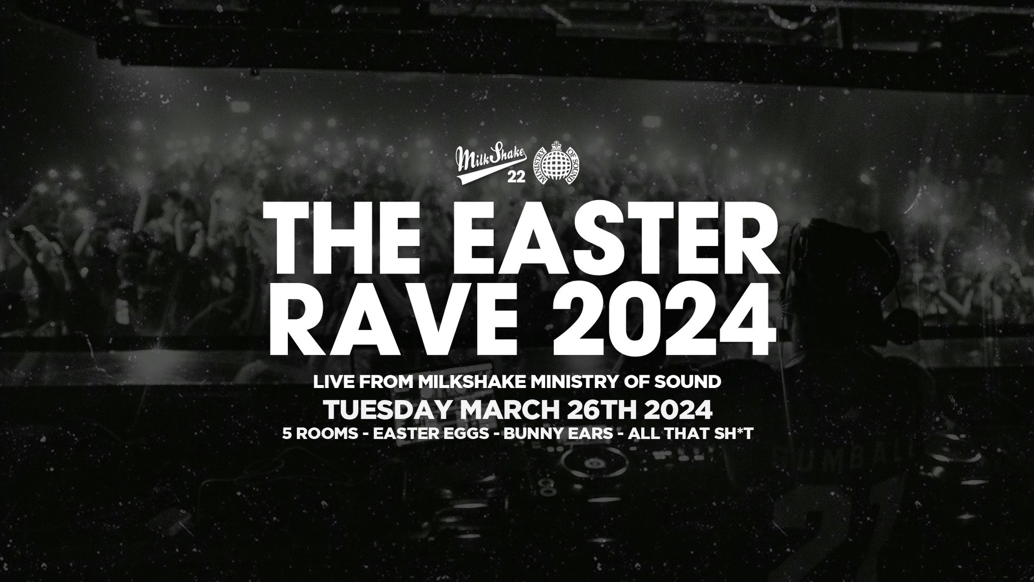 The Official Easter Rave 2024 🔥 Ministry of Sound  | End Of Term Milkshake – ⚠️ BOOK NOW ⚠️