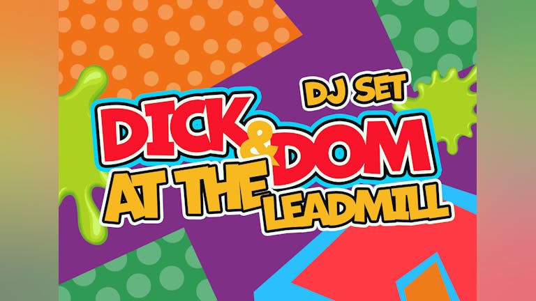 Dick & Dom At The Leadmill (DJ Set)