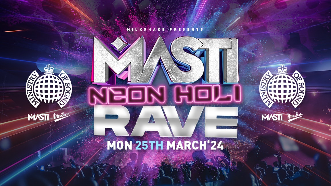 MASTI : HOLI RAVE 2024 💃💃💃 London’s Biggest Bollywood Party @ Ministry of Sound