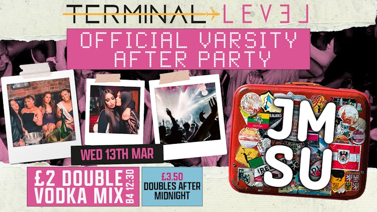 TERMINAL Wednesdays - JMSU OFFICIAL VARSITY AFTERPARTY - £2 DOUBLES!