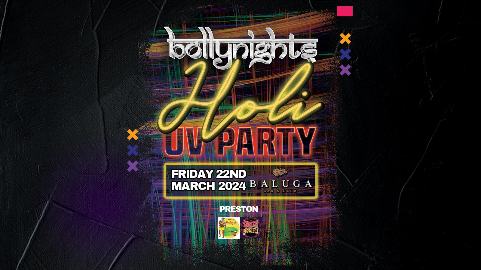 Bollynights Preston HOLI UV PARTY : Friday 22nd March | BALUGA