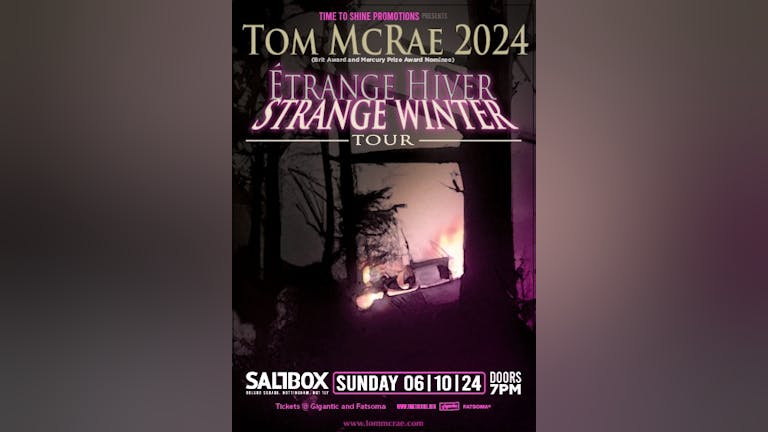Time To Shine Promotions presents, TOM McRAE (STRANGE WINTER TOUR)