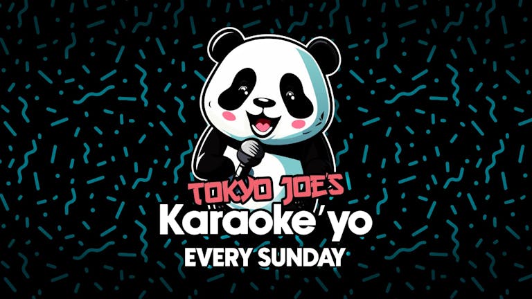 Karaoke'yos Tokyo joes Sundays