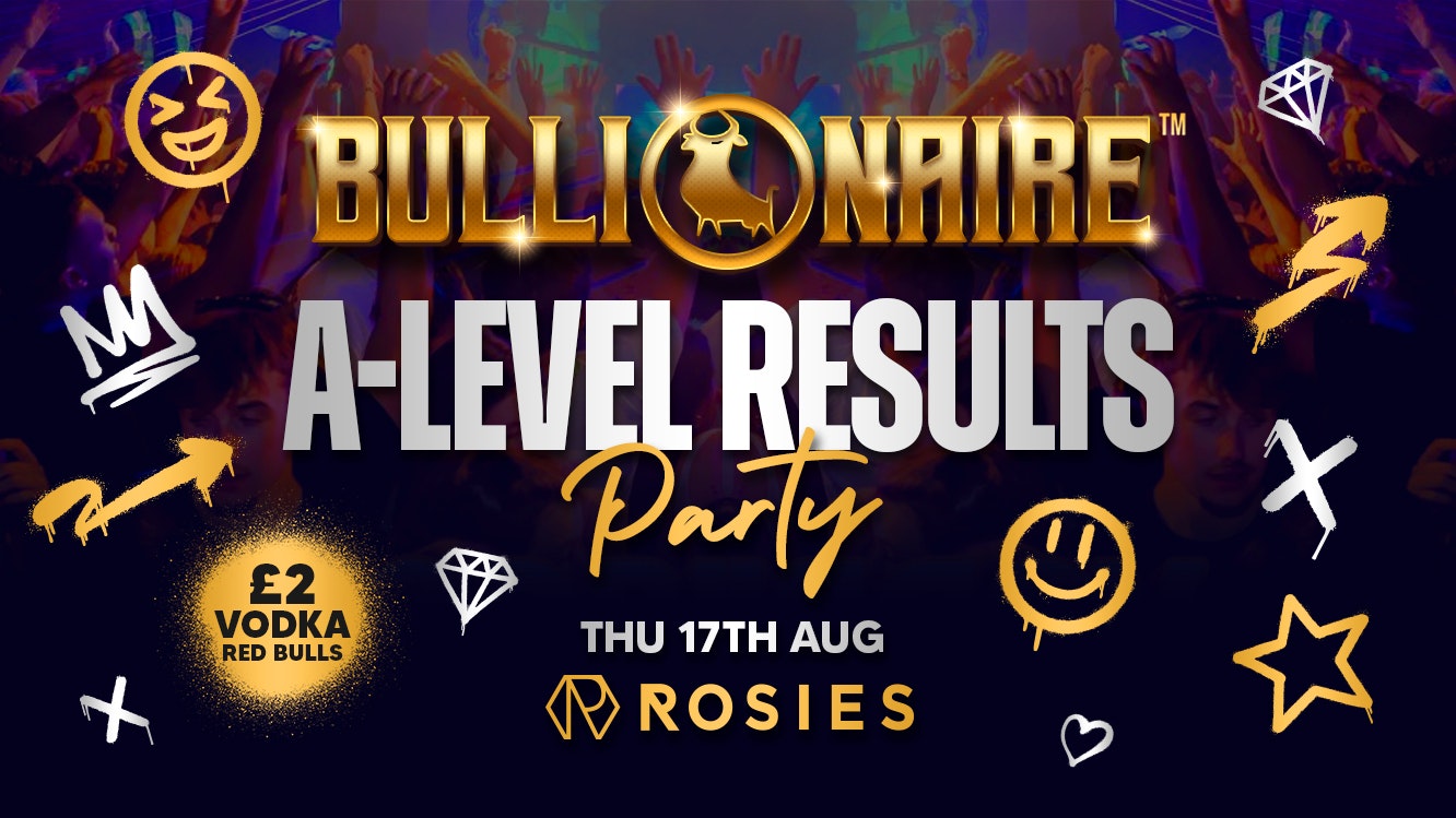 🧡 Bullionaire™️ 🎉A-Levels Party!! 🎉 Thursdays at Rosies by Vodbull ⭐️15/08