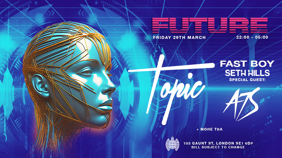 Ministry of Sound present: Topic + A7s  & more 🔊