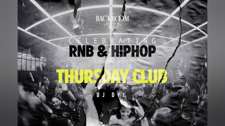 Thursdays @ The Backroom - RnB x HipHop | 15.02