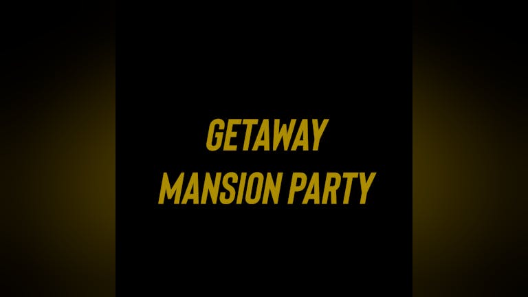Getaway mansion 
