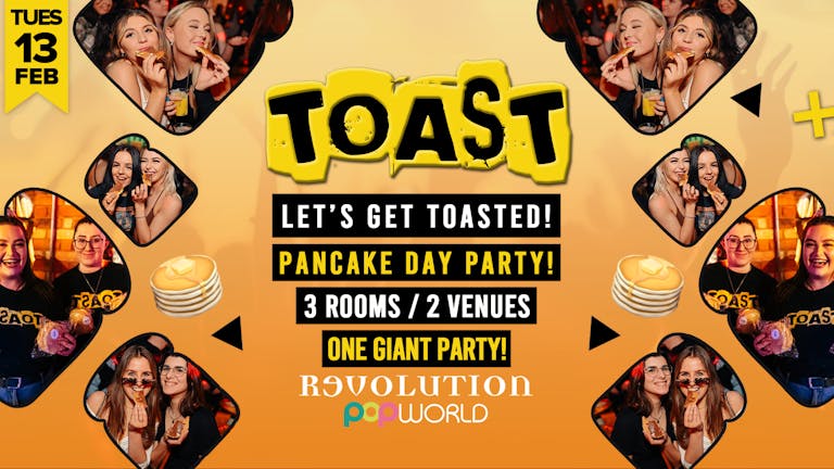 Toast • Pancake Day Party • Revolution & Popworld