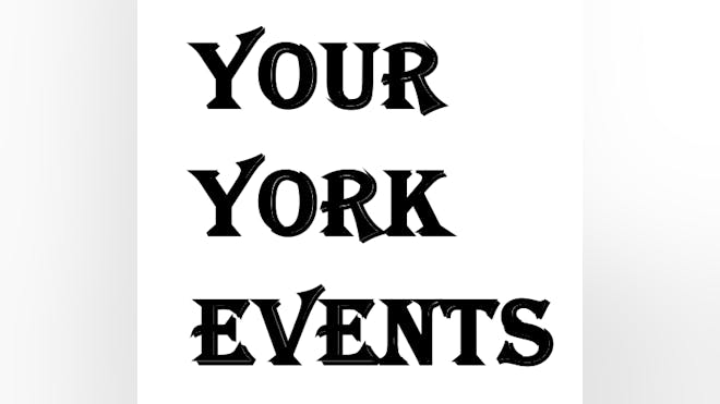 YOUR YORK EVENTS