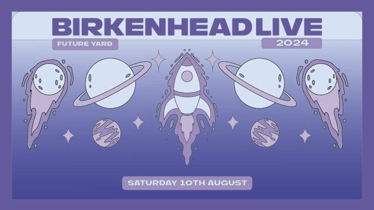 Birkenhead Live - Saturday 10th August