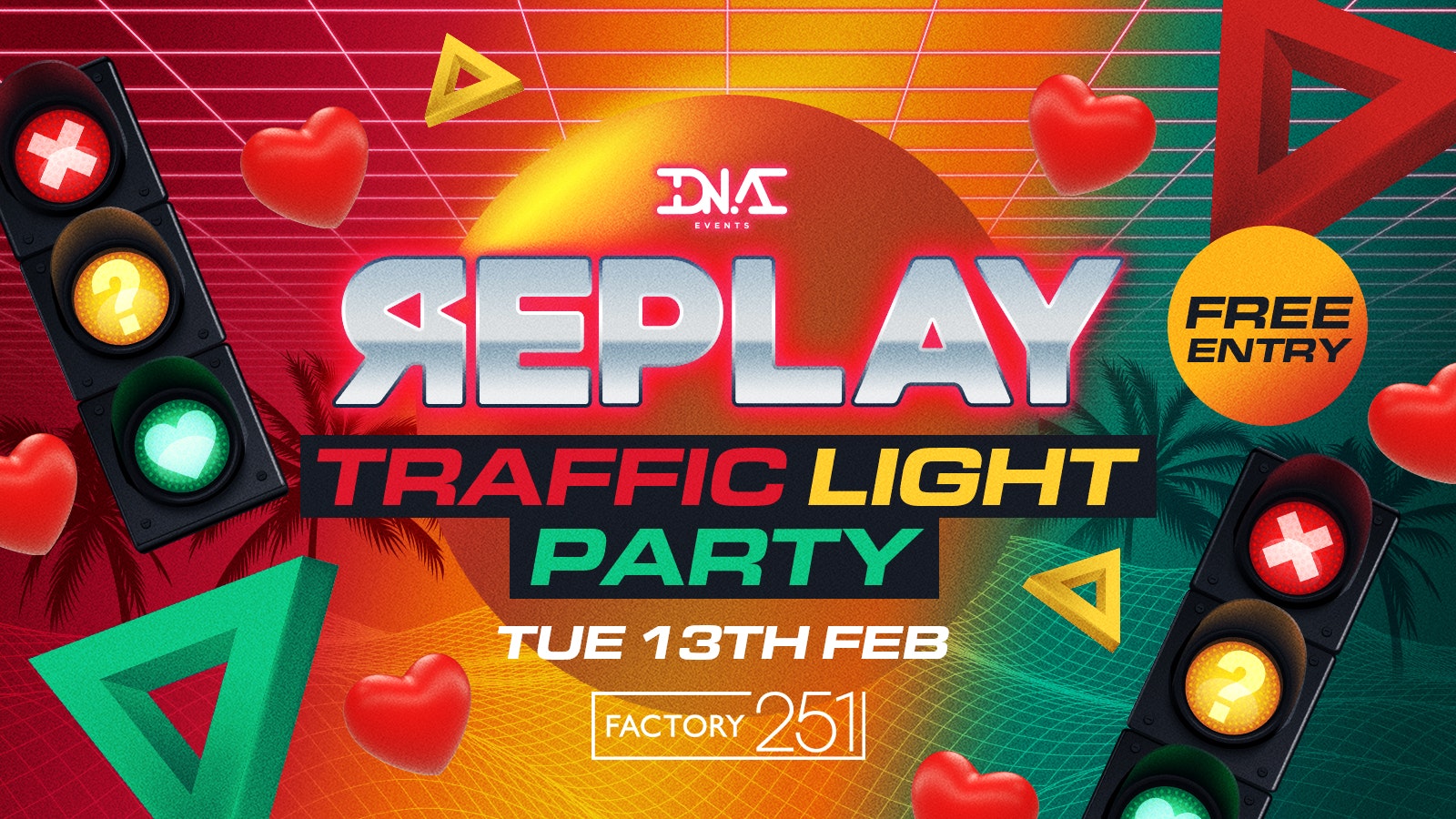Replay Tuesdays – Valentines Traffic Light Party – Free Entry🚦
