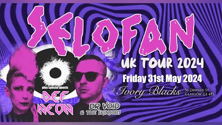SELOFAN UK 2024 UK TOUR - Glasgow + Support Def Neon + Dr Void & The Skinjobs