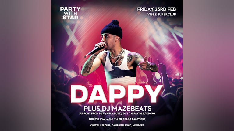Superstar Dappy from Ndubz  highly demand event in Newport 23rd February 