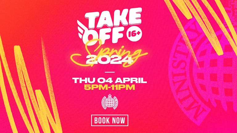 Take Off Festival ✈️  16+ Rave | Ministry of Sound London 🔥 EASTER 2024 🔥 - Sign Up Now!