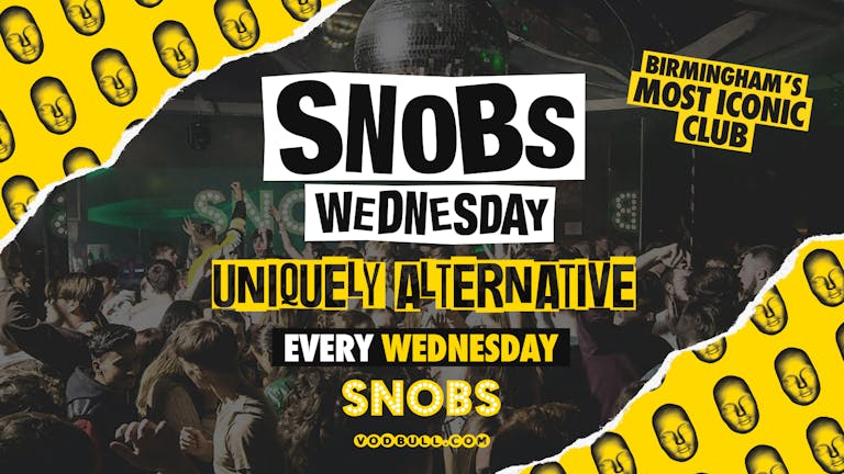 Snobs Wednesday TONIGHT!! 17th April