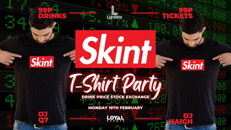 TONIGHT - Skint Mondays - Free T-Shirt Party - 99p Tickets // 99p Drinks - FREE BOMB with tickets!