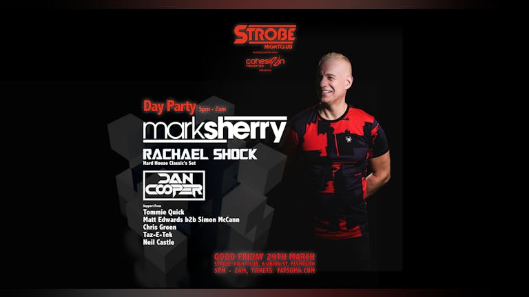 Strobe Nightclub & Cohesion Records Presents: Day Party w/ MARK SHERRY - RACHAEL SHOCK - DAN COOPER 