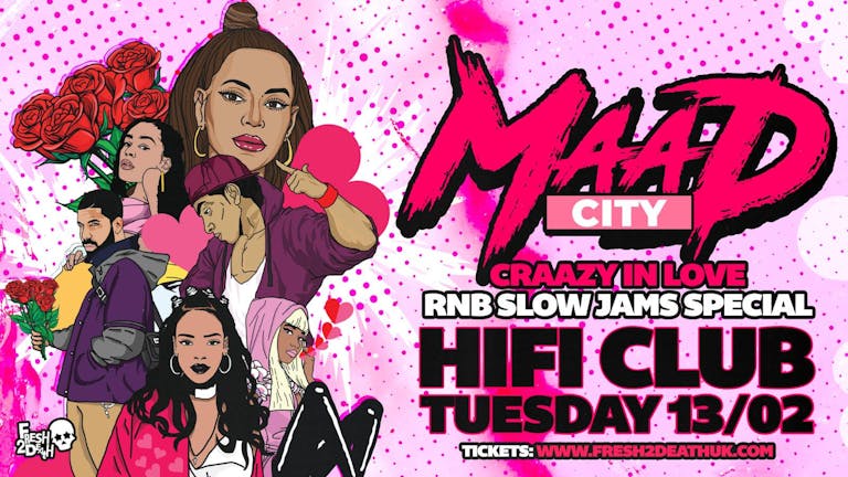 MAAD CITY Craazy In Love at The Hifi Club - Hip Hop, RNB, Afrobeats & Dancehall