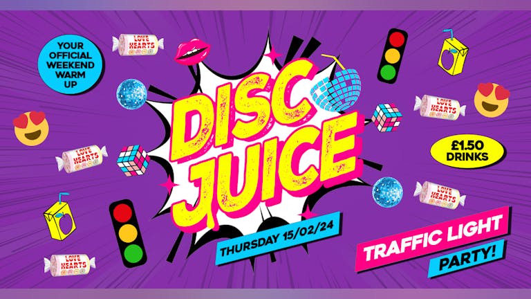Disco Juice Thursdays • Traffic Light Party • £1.50 Drinks • Popworld
