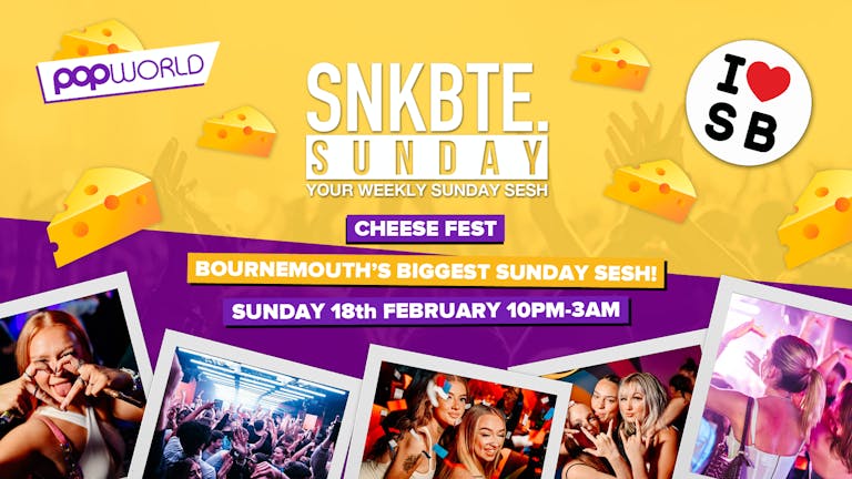 Snakebite Sundays @Popworld // Cheese Fest!