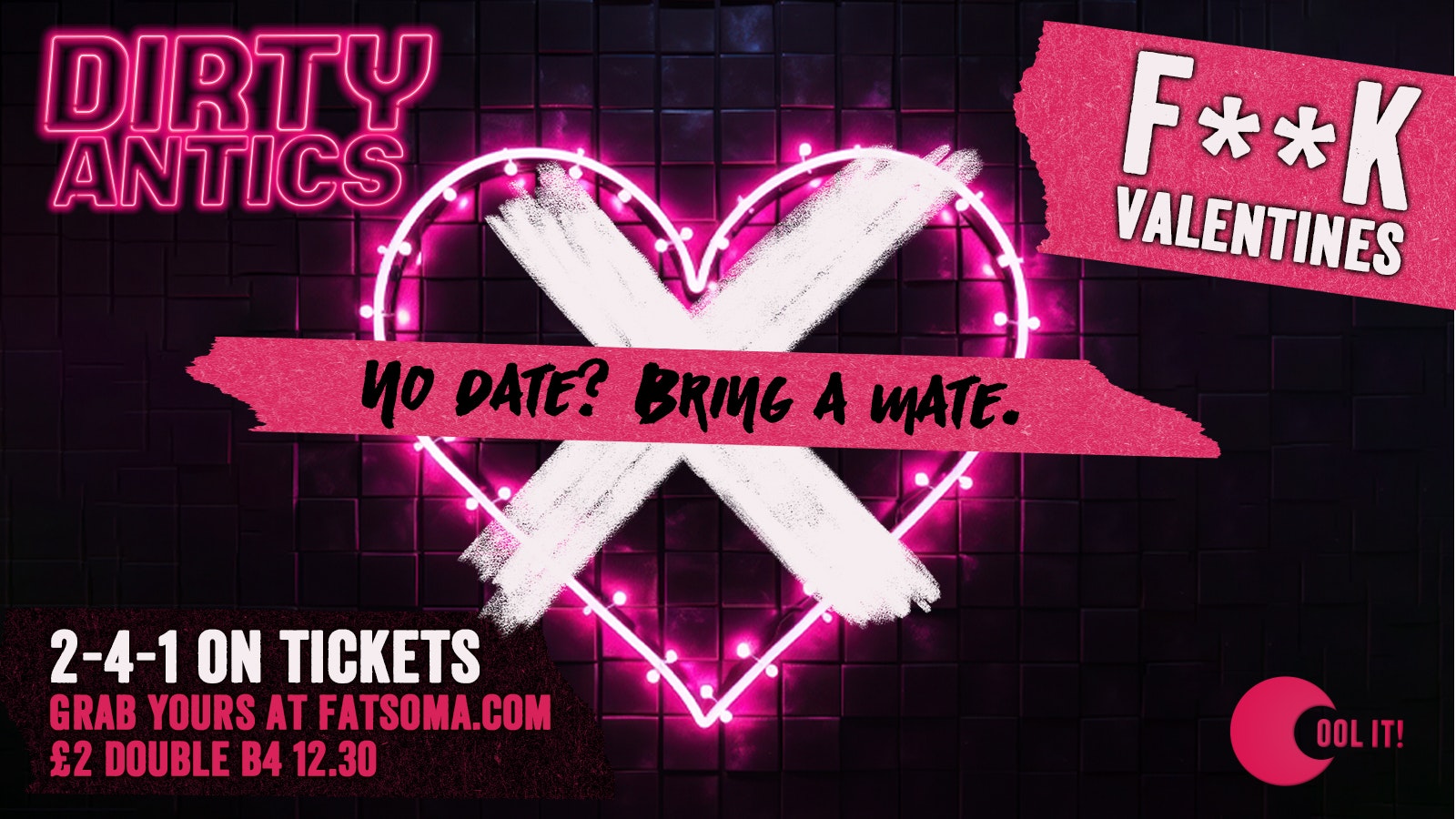 Dirty Antics Thursdays : F**K Valentines Special : 2-4-1 Tickets : £2 DOUBLE VODKA & MIX