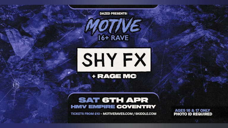 COVENTRY 16+ DNB RAVE W/ SHY FX